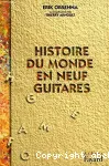 Histoire du monde en neuf guitares