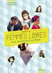 Portraits de femmes libres : elles ont osé être elles-mêmes