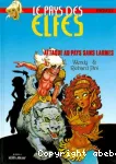 Le pays des Elfes (Elfquest) 02 : Attaque au pays sans larmes