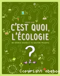 C'est quoi, l'écologie ?