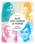 Elles ont changé le monde : 60 portraits de femmes d'exception