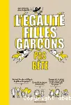 L'égalité filles garçons, pas bête