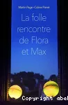 La folle rencontre de Flora et Max