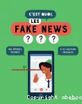 C'est quoi, les fake news ?