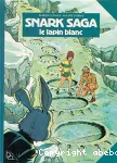 Snark saga : le lapin blanc