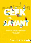 Geek et savant : toute la culture numérique en un clic !