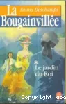 La bougainvillée 1 : le jardin du roi