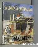 Cyclones à Chittagong. Bangladesh