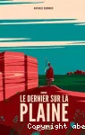 Le dernier sur la plaine