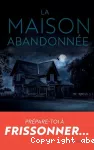 La maison abandonnée