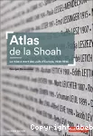 Atlas de la Shoah - La mise à mort des Juifs d'Europe, 1939-1945