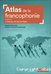 Atlas de la francophonie - Le Français, plus qu'une langue