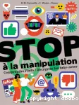 Stop à la manipulation : comprendre l'info / décrypter les fake-news