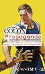 Propagande - La manipulation de masse dans le monde contemporain