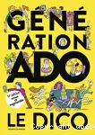 Génération Ado : le dico