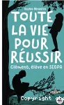 Toute la vie pour réussir : Clément, élève en SEGPA