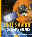 Tout savoir sur le système solaire