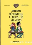 Adolescence - Découvertes et nouvelles questions