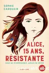 Alice, 15 ans, résistante : vous ne m'empêcherez jamais de rêver