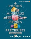 Roches, minéraux, pierres précieuses : une encyclopédie visuelle des trésors de la terre