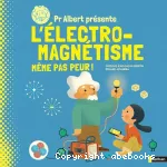 Pr Albert présente l'électro-magnétisme - Même pas peur !