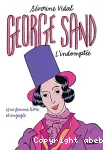 George Sand, l'indomptée