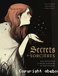 Secrets de sorcières : une initiation à notre histoire et nos savoirs