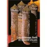 Les châteaux forts : de la guerre à la paix