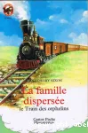 Le train des orphelins 1 : la famille dispersée
