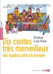 Dix contes très merveilleux des quatre coins du monde