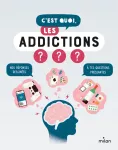 C'est quoi, les addictions ?