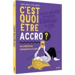 C'est quoi être accro ? Les addictions expliquées aux ados