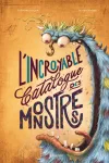 L'incroyable catalogue des monstres