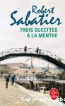 Trois sucettes à la menthe [suivi de]