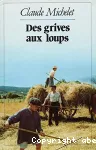 Les gens de St-Libéral 1 : des grives aux loups