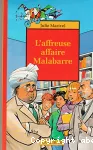 L'affreuse affaire Malabarre