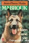 Mabrouk : chien d'une vie