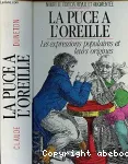 La puce à l'oreille. Anthologie des expressions populaires avec leur origine