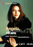 Angela, 15 ans : les bonnes résolutions