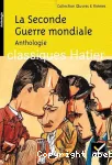 La Seconde Guerre Mondiale : anthologie