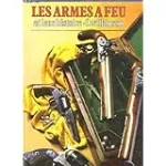 Les armes à feu et leur histoire