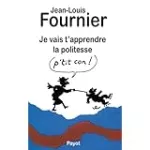 Je vais t'apprendre la politesse...