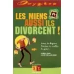 Les miens aussi ils divorcent !