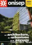 Les métiers de l'architecture, de l'urbanisme et du paysage