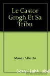 Le castor Grogh et sa tribu