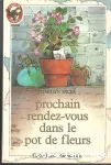 Prochain rendez-vous dans le pot de fleurs