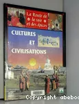 La route de la soie et des épices : cultures et civilisations