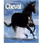 Le grand livre du cheval