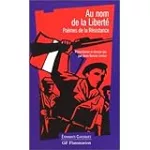 Au nom de la liberté : Poèmes de la résistance