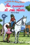 Le club des Baby-Sitters : Nos passions et nos rêves